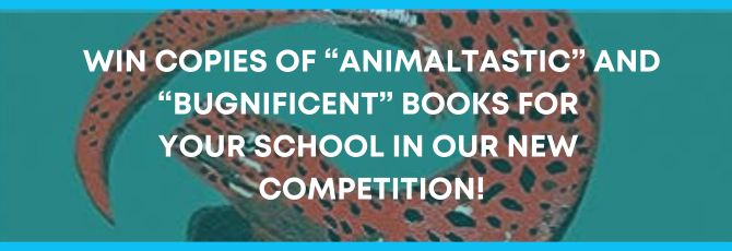 Win Copies of "Bugnificent!" and "Animaltastic!" Books!